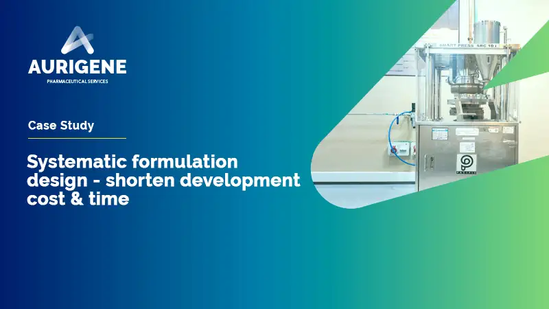 Systematic formulation design - shorten development cost & time